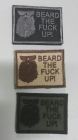 "Beard The Fuck Up" brodert merke